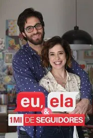 Eu, Ela e Um Milhão de Seguidores tv show poster