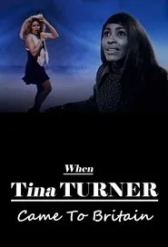 When Tina Turner Came to Britain movie poster