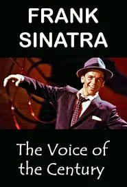 Frank Sinatra: The Voice of the Century movie poster