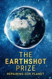 The Earthshot Prize: Repairing Our Planet tv show poster