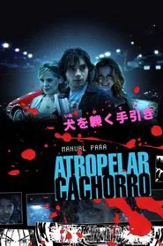 Poster do filme Manual para Atropelar Cachorro