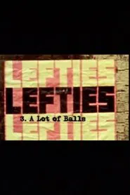 Lefties: A Lot Of Balls movie poster