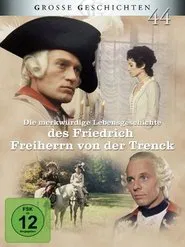 Die merkwürdige Lebensgeschichte des Friedrich Freiherrn von der Trenck tv show poster