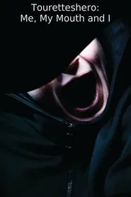 Touretteshero: Me, My Mouth and I movie poster