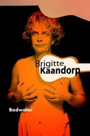 Poster do filme Brigitte Kaandorp: Badwater