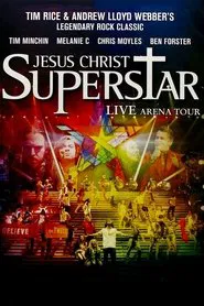 Jesus Christ Superstar - Live Arena Tour movie poster