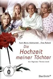 Die Hochzeit meiner Töchter movie poster