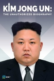 Kim Jong-un: The Unauthorized Biography movie poster