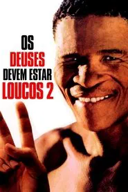 Poster do filme Os Deuses Devem Estar Loucos 2