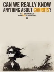 Can We Really Know Anything About Carrots? movie poster