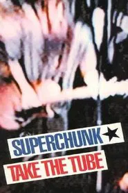 Poster do filme Superchunk: Take The Tube