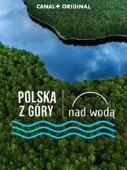Poster da série Polska z góry. Nad wodą