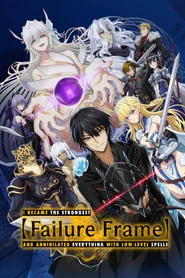 Failure Frame: I Became the Strongest and Annihilated Everything with Low-Level Spells tv show poster