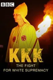 KKK: The Fight for White Supremacy movie poster