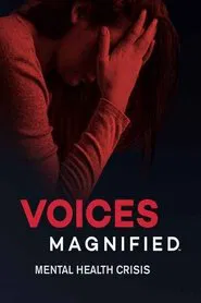 Poster do filme Voices Magnified: Mental Health Crisis