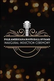 Folk Americana Roots Hall of Fame: Inaugural Induction Ceremony movie poster
