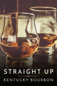 Straight Up: Kentucky Bourbon movie poster