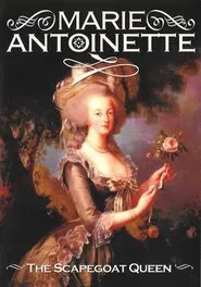 Marie Antoinette: The Scapegoat Queen movie poster