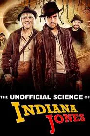 The Unofficial Science of Indiana Jones movie poster