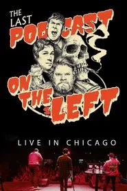 Last Podcast on the Left:  Live in Chicago movie poster