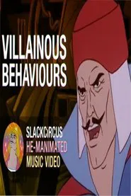 "Villainous Behaviours" - a He-Manimated Music Video movie poster
