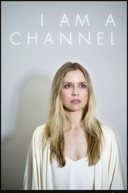 I Am A Channel movie poster