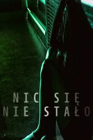 Nic się nie stało movie poster