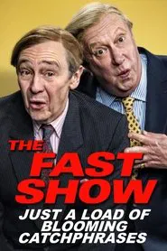 The Fast Show: Just a Load of Blooming Catchphrases movie poster