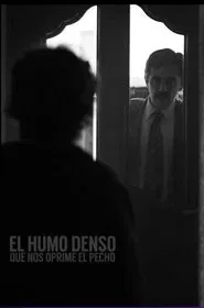 El humo denso que nos oprime el pecho movie poster