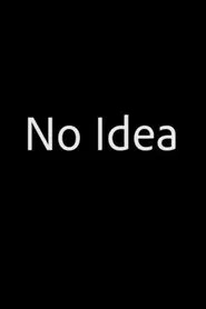No Idea movie poster