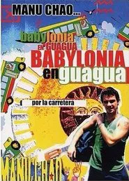 Manu Chao - Babylonia en Guagua movie poster