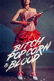 Poster do filme Bitch, Popcorn & Blood