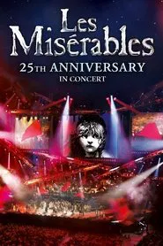 Les Misérables: 25th Anniversary in Concert movie poster