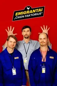 Emigrantai. Čiken faktorius tv show poster