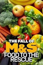 Poster do filme The Fall Of M&S: Food To The Rescue?