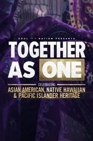 Soul of a Nation Presents: Together As One: Celebrating Asian American, Native Hawaiian and Pacific Islander Heritage movie poster