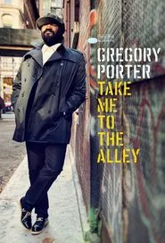 Gregory Porter: Take me to the alley movie poster