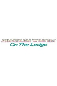 Jonathan Winters: On the Ledge movie poster