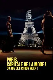 Paris capitale de la mode, 50 ans de Fashion Week ! movie poster