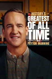 History's Greatest of All Time with Peyton Manning tv show poster