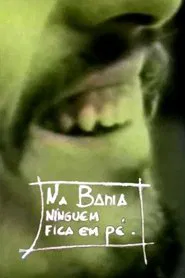 Na Bahia Ninguém Fica em Pé movie poster
