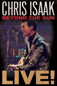 Chris Isaak: Beyond The Sun Live movie poster