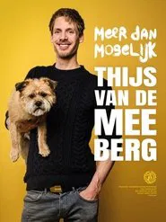 Thijs van de Meeberg: Meer dan Mogelijk movie poster
