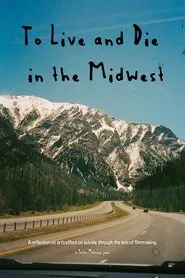 To Live and Die in the Midwest movie poster