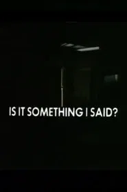 Is It Something I Said? movie poster