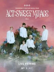 Poster do filme TOMORROW X TOGETHER WORLD TOUR  ‘ACT : SWEET MIRAGE’