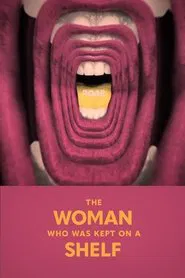 Poster do filme Roar: The Woman Who Was Kept On A Shelf