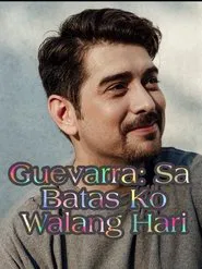 Guevarra: Sa Batas Ko Walang Hari movie poster