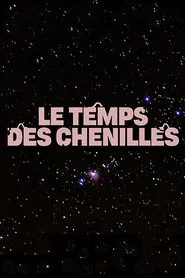 Le temps des chenilles tv show poster