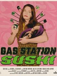Gas Station Sushi movie poster